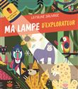 La faune sauvage - Ma lampe d'explorateur - Nouvelle édition