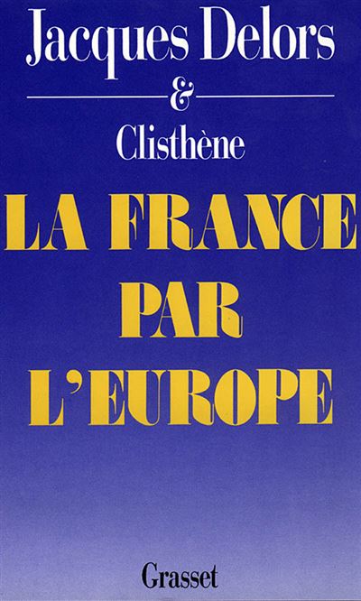 La France par l'Europe - Jacques Delors - broché
