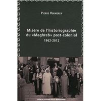 Misère de l'historiographie du "Maghreb" post-colonial  1962-2012