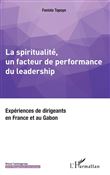 La spiritualité, un facteur de performance du leadership