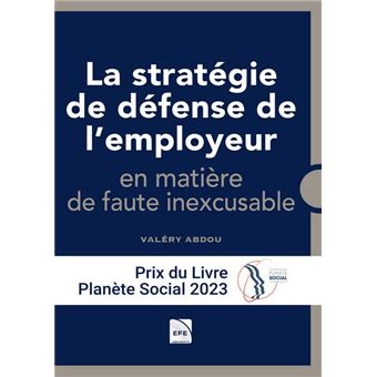 La stratégie de défense de l'employeur en matière de contentieux en faute inexcusable
