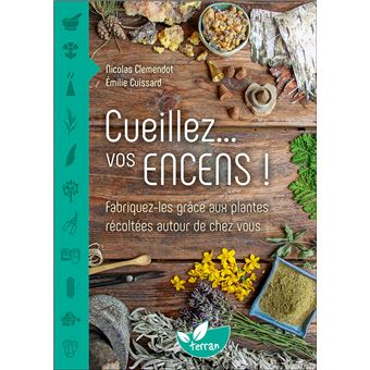 Cueillez... vos encens ! Fabriquez-les grâce aux plantes récoltées autour de chez vous