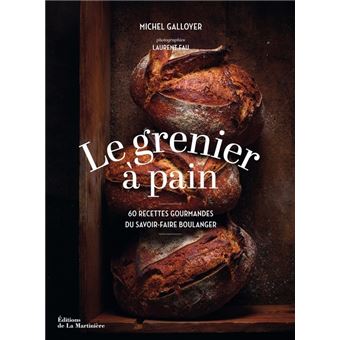 Le Grand Livre de la Boulangerie: Pains - Viennoiseries - Traditions /  Lanio, Jean-Marie \ Marie, Thomas \ Mitaille, Patrice