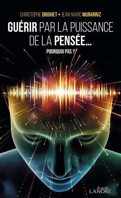 Guérir par le pouvoir de la pensée, pourquoi pas ?