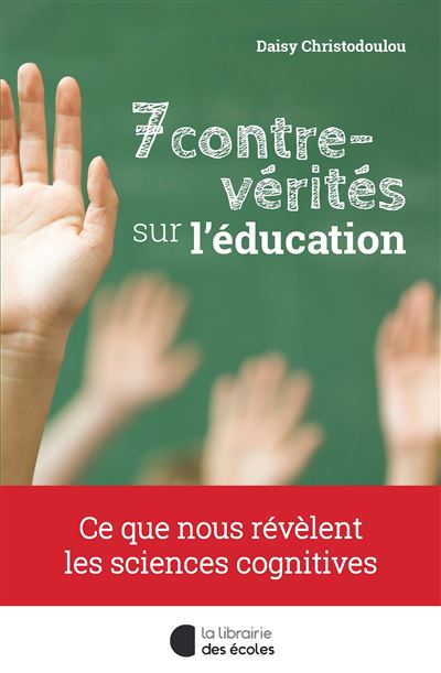 7 contre-vérités sur l'éducation
