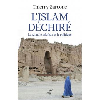 L'Islam déchiré - Le saint, le salafiste et le politique