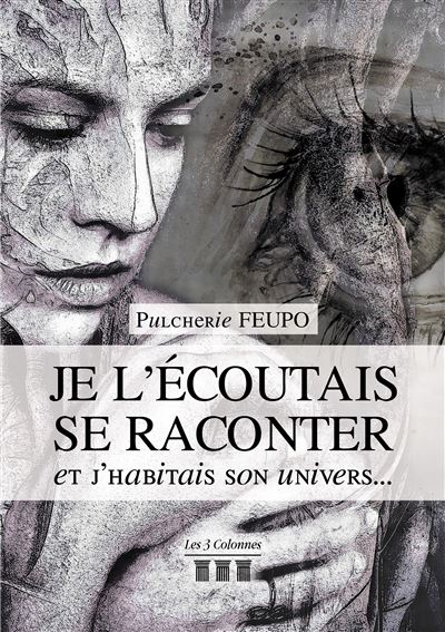 Je l'écoutais se raconter et j'habitais son univers...