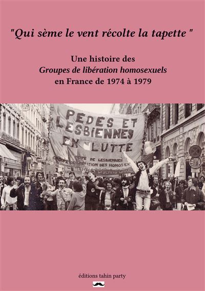 Qui seme le vent recolte la tapette histoire des groupes de