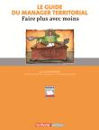 Le guide du manager territorial : faire plus avec moins