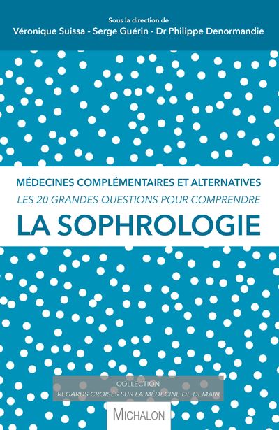 La sophrologie - Les 20 grandes questions pour comprendre - Véronique Suissa - broché