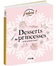 Desserts de princesses (et de princes aussi !)