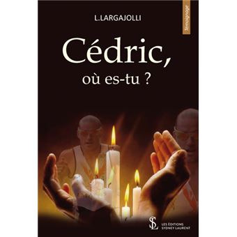 Cédric, où es-tu ?