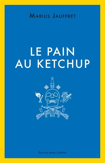 Le pain au ketchup - Marius Jauffret - broché