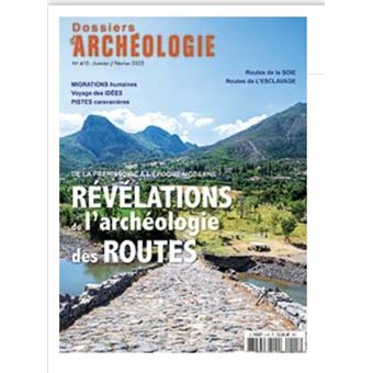 Dossiers d'Archéologie N°415 : Archéologie des routes - jan - fev 2023