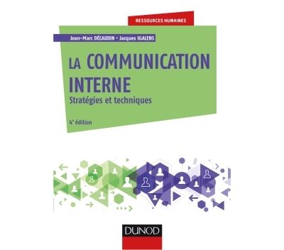 La communication interne - 4e éd. - Stratégies et techniques