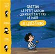 Gaston, le petit garcon qui n'arrêtait pas de poser des questions