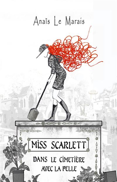 Miss Scarlett dans le cimetière avec la pelle - Anaïs Le Marais (2024)