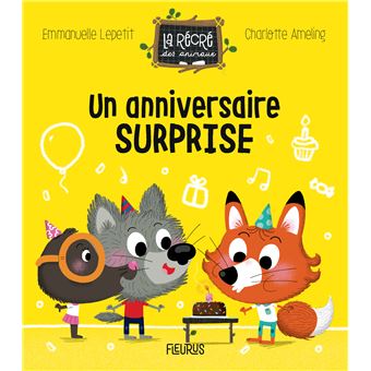 Un Anniversaire Surprise Cartonne Emmanuelle Lepetit Charlotte Ameling Achat Livre Fnac