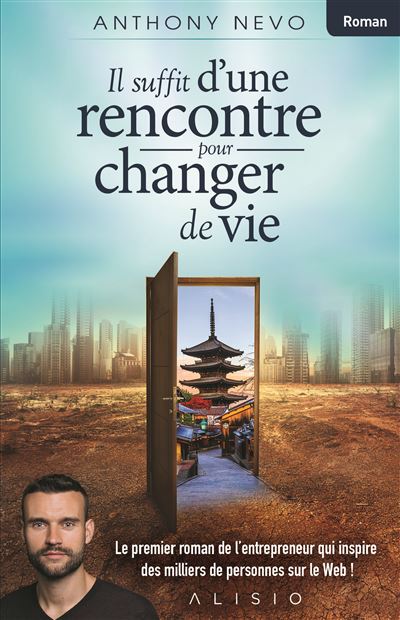 Il suffit d'une rencontre pour changer de vie - Anthony Nevo - broché