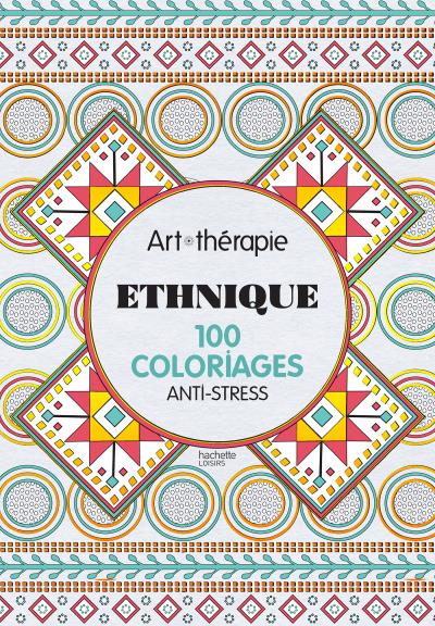 Ethnique 100 Coloriages Anti Stress Relie Elena Lopez Achat Livre Fnac Ethnique 100 Coloriages Anti Stress Relie Elena Lopez Achat Livre Fnac