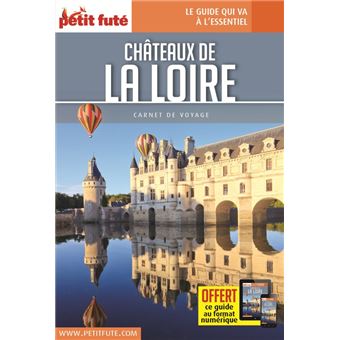Guide Châteaux de la Loire 2023 Carnet Petit Futé
