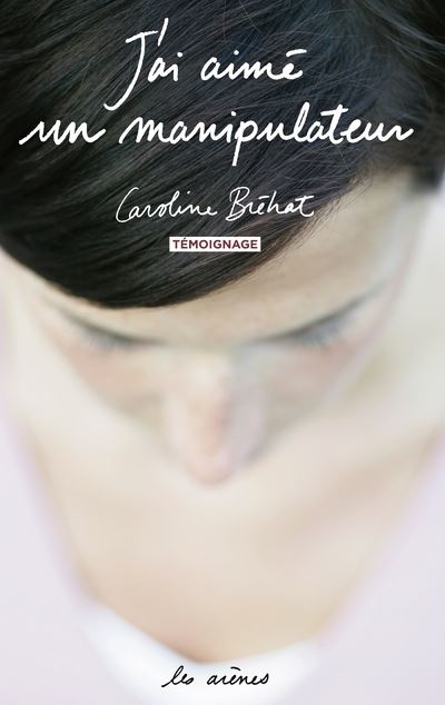 J'ai aimé un manipulateur - Caroline Bréhat - broché