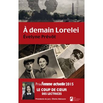 A demain Lorelei. Coup de coeur des lectrices. Prix Femme Actuelle 2015. - 1