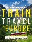 Lonely Planet's Guide to Train Travel in Europe 1ed -anglais-