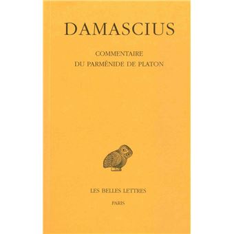 Commentaire du Parménide de Platon. Tome III