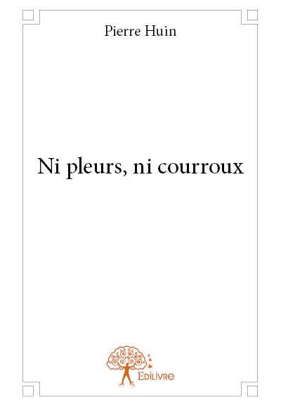 Ni pleurs, ni courroux