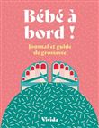 Bébé à bord ! - Journal et guide de grossesse