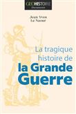 La tragique Histoire de la Grande Guerre