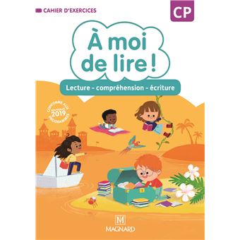À moi de lire ! CP (2019) - Cahier de lecture - compréhension - écriture
