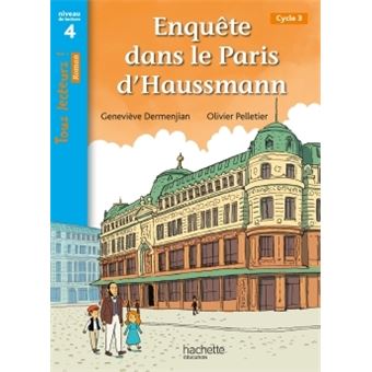 Enquête dans le Paris d'Haussmann - Tous lecteurs ! Roman Niveau 4 - Livre élève