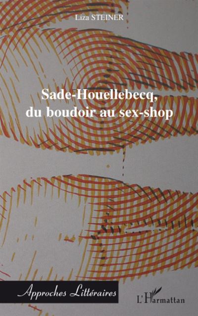 Sade-Houellebecq, du boudoir au sex shop