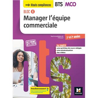 BLOC 4 Manager l'équipe commerciale BTS MCO 1&2 - Éd.2019 Manuel élève
