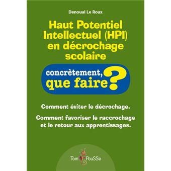 Haut Potentiel Intellectuel (HPI) En Décrochage Scolaire Comment éviter ...