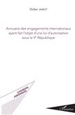 Annuaire des engagements internationaux ayant fait l'objet d'une loi d'autorisation sous la Ve République