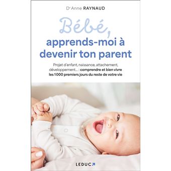 Bébé, apprends-moi à devenir ton parent