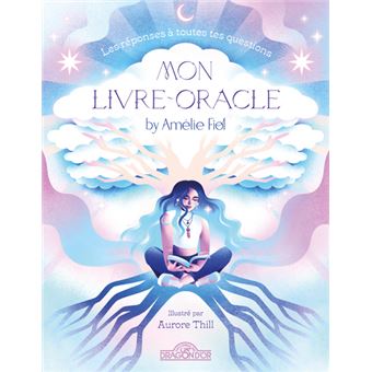 Amélie Fiol - Mon livre-oracle by Amélie Fiol