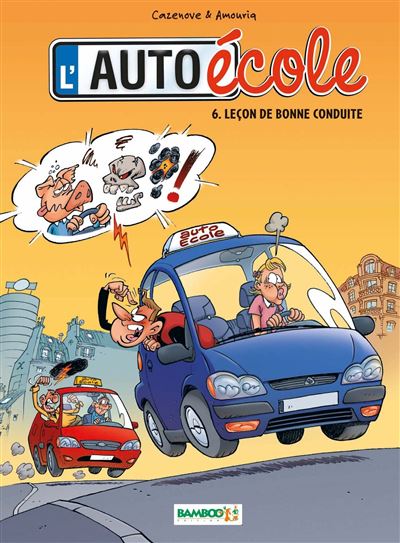 L'Auto école - tome 6 - Leçon de bonne conduite