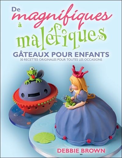 De magnifiques à maléfiques - Gâteaux pour enfants