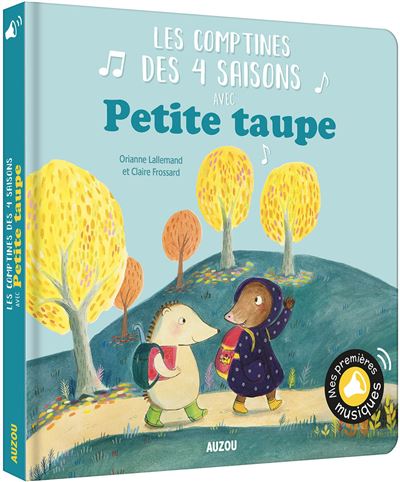 Les comptines des 4 saisons avec petite taupe - Orianne Lallemand - cartonné