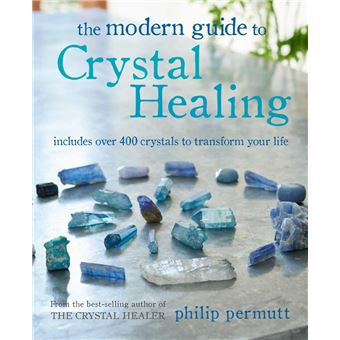 The Modern Guide to Crystal Healing - 1