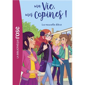 Ma vie, mes copinesMa vie, mes copines 18 - La nouvelle élève