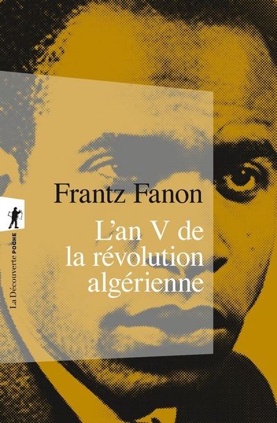 L'an V de la révolution algérienne - Frantz Fanon - Poche