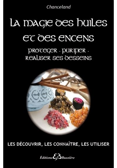 La magie des huiles et des encens