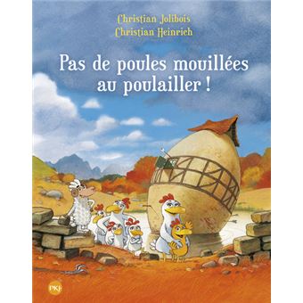 Les Ptites Poules Tome 11 Pas De Poules Mouillées Au Poulailler