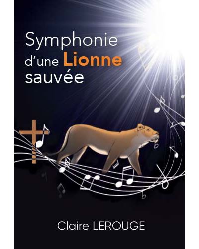 Symphonie d’une Lionne sauvée
