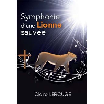 Symphonie d’une Lionne sauvée